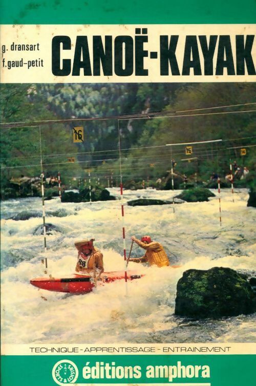 Livrenpoche : Canoë-kayak. Technique-apprentissage-entrainement - G. Dransart - Livre