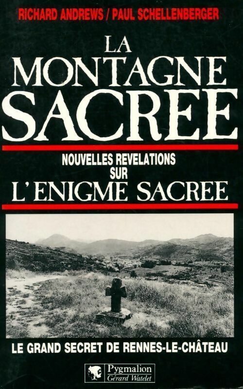 Livrenpoche : La montagne sacrée. Nouvelles révélations sur l'énigme sacrée - Richard Andrews - Livre