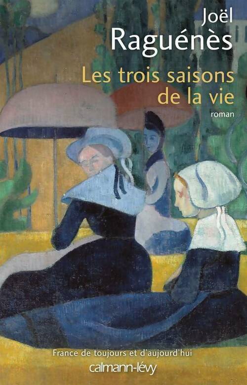 Livrenpoche : Les trois saisons de la vie - Joël Raguénès - Livre