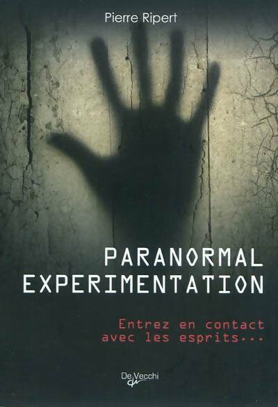 Livrenpoche : Paranormal experimentation. Entrez en contact avec les esprits - Pierre Ripert - Livre