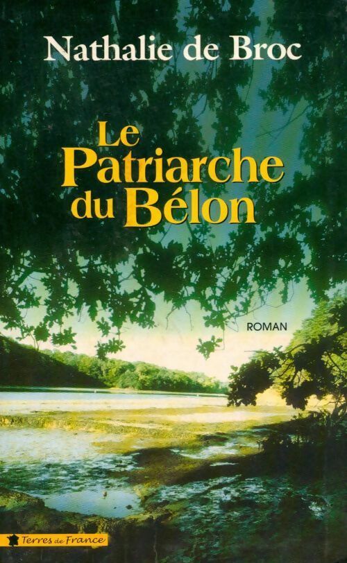 Livrenpoche : Le patriarche du Bélon - Nathalie De Broc - Livre