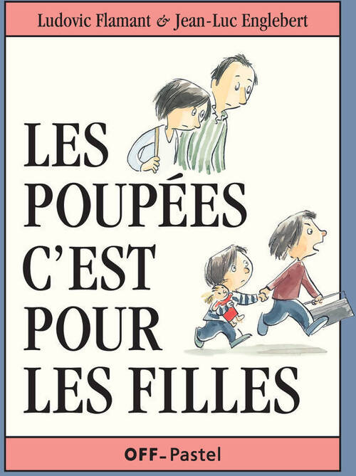 Livrenpoche : Les poupées, c'est pour les filles - Ludovic Flamant - Livre