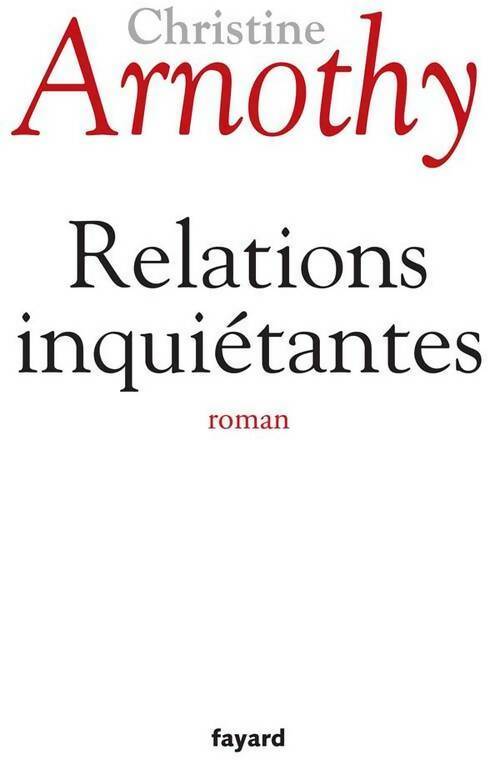 Livrenpoche : Relations inquiétantes - Christine Arnothy - Livre