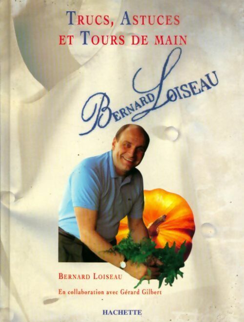 Livrenpoche : Trucs, astuces et tours de main - Bernard Loiseau - Livre