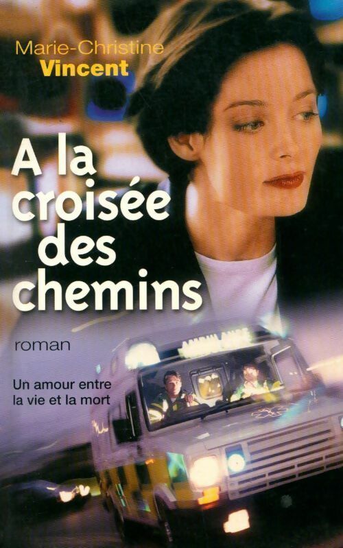 Livrenpoche : A la croisée des chemins - Marie-Christine Vincent - Livre