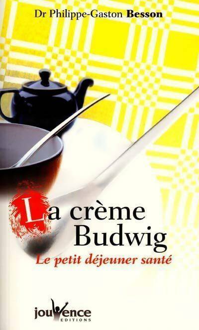 Livrenpoche : La crème Budwig - Philippe-Gaston Besson - Livre