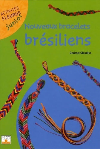 Livrenpoche : Nouveaux bracelets brésiliens - Christel Claudius - Livre