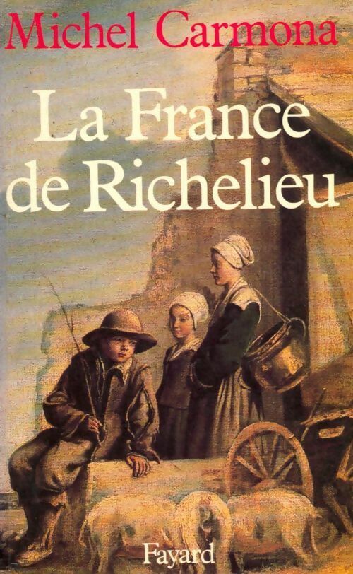 Livrenpoche : La France de Richelieu - Michel Carmona - Livre