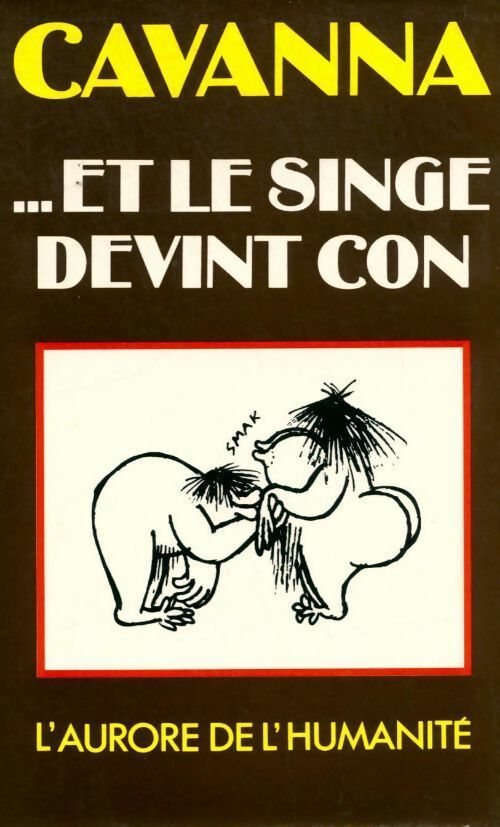 ... Et le singe devint con - François Cavanna - Livre