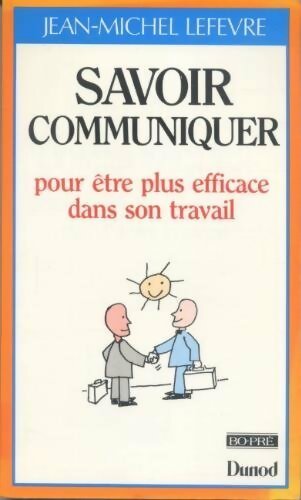 Livrenpoche : Savoir communiquer - Jean Michel Lefevre - Livre