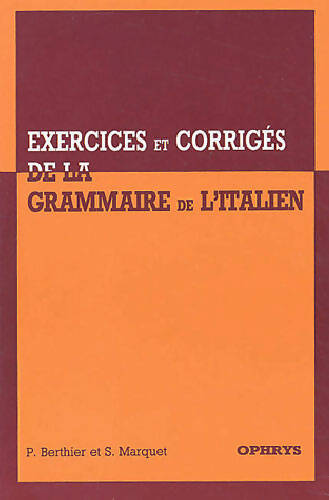 Livrenpoche : Exercices et corrigés de la grammaire de l'italien - Paulette Berthier - Livre