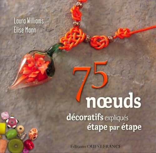 Livrenpoche : 75 noeuds pour la décoration et les bijoux - Elise Mann, Laura Williams - Livre