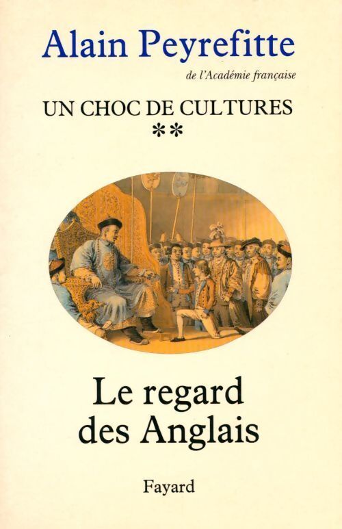 Livrenpoche : Un choc de cultures Tome II : Le regard des anglais - Alain Peyrefitte - Livre