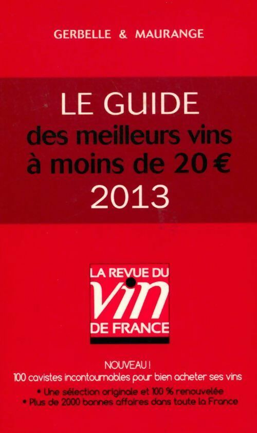 Le guide des meilleurs vins à moins de 20 euros 2013 - Antoine Gerbelle, Maurange - Livre