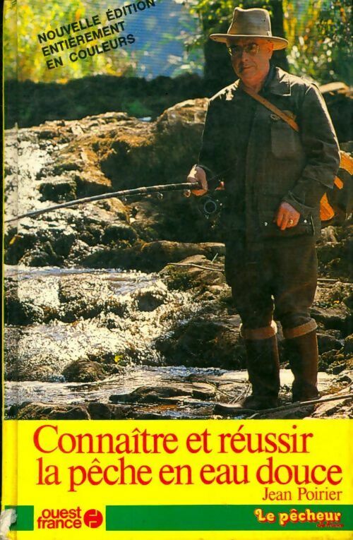 Livrenpoche : Connaître et réussir la pêche en eau douce - Jean Poirier - Livre