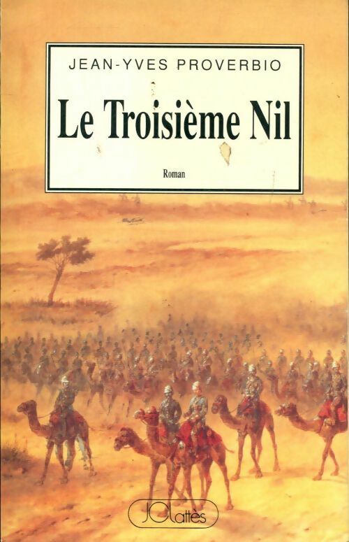 Le troisième Nil - Jean Yves Proverbio -  Lattès GF - Livre