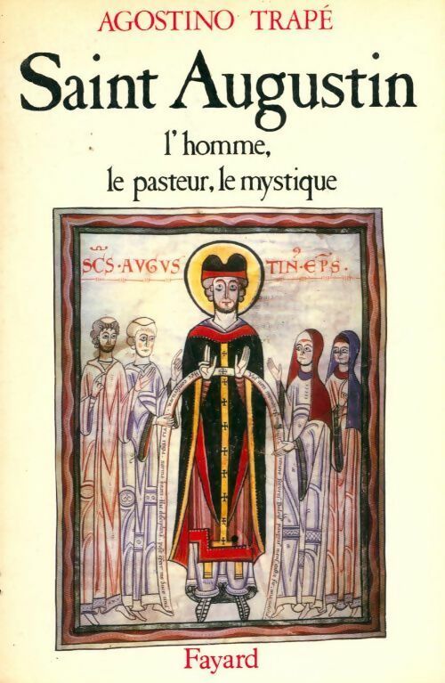 Livrenpoche : Saint Augustin. L'homme ,le pasteur, le mystique - Agostino Trapè - Livre