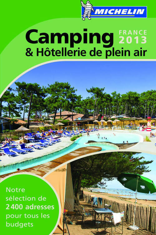 Camping & hôtellerie de plein air France 2013 - Collectif -  Michelin GF - Livre