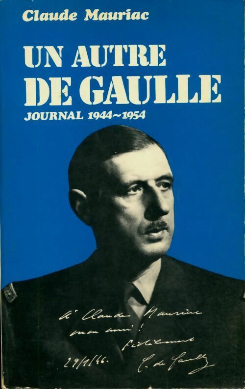 Livrenpoche : Un autre de Gaulle journal 1944-1954 - Claude Mauriac - Livre