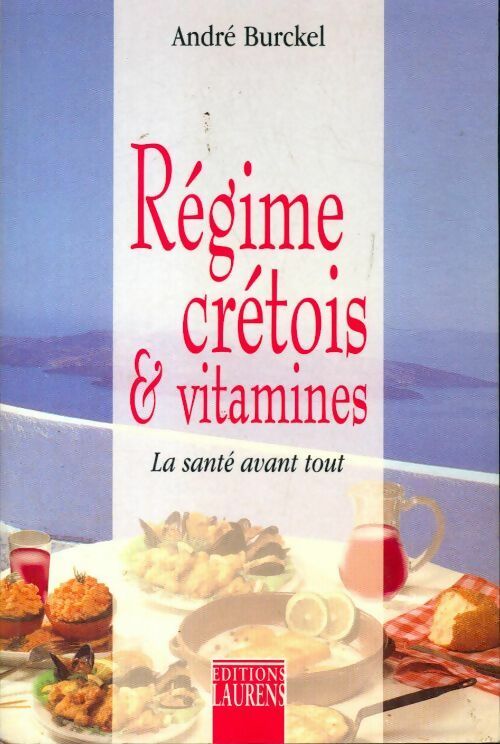Livrenpoche : Régime crétois et vitamines : La santé avant tout - André Burckel - Livre