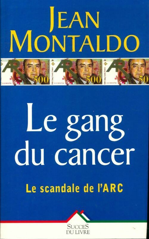 Livrenpoche : Le gang du cancer - Jean Montaldo - Livre