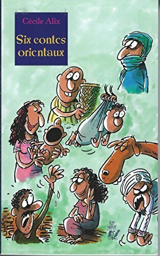 Livrenpoche : Six contes orientaux - Céline Alix - Livre