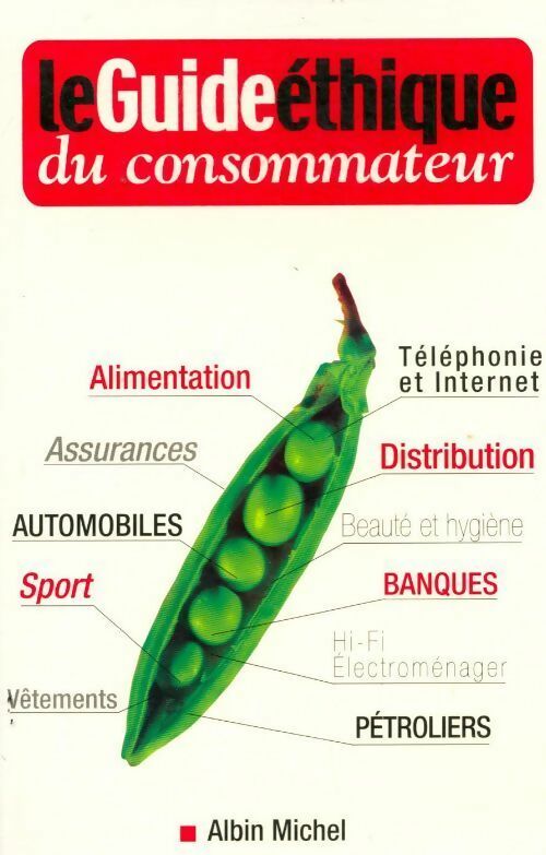 Le guide éthique du consommateur. Acheter pour un monde meilleur - Collectif -  Albin Michel GF - Livre
