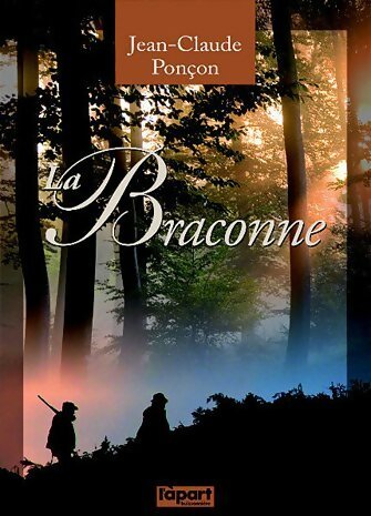 Livrenpoche : La braconne - Jean-Claude Ponçon - Livre