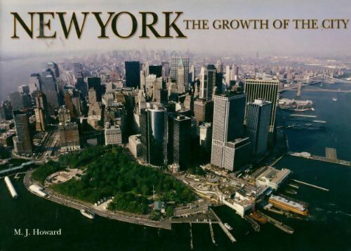 Livrenpoche : New York. The growth of the city - M.J. Howard - Livre