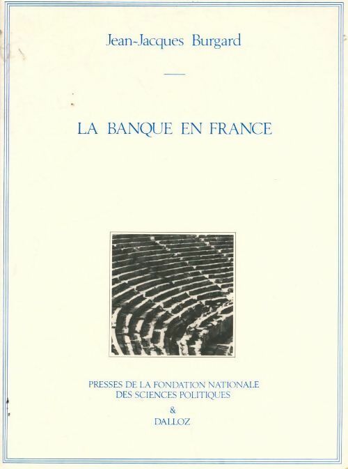 Livrenpoche : La banque en France - J.-J. Burgard - Livre
