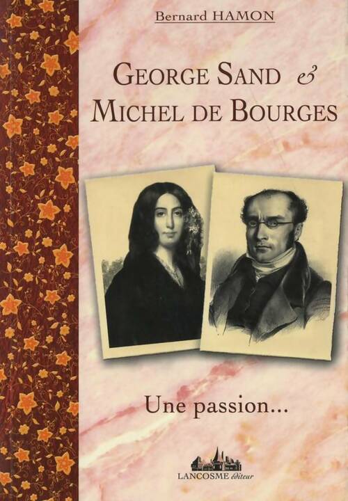 George Sand & Michel de bourges. Une passion... 1835-1837 - Bernard Hamon - Livre