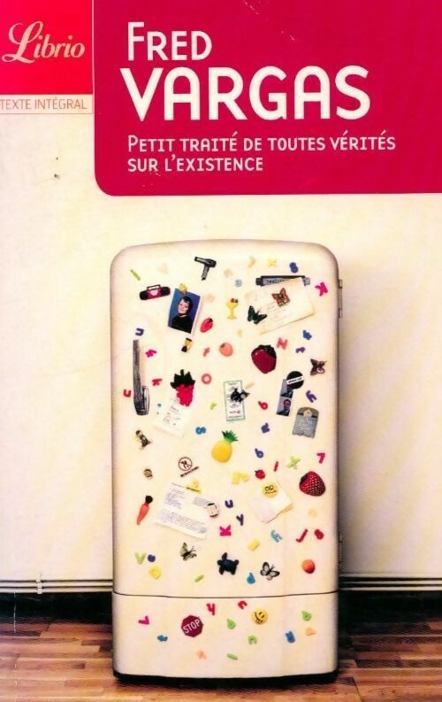 Livrenpoche : Petit traité de toutes vérités sur l'existence - Fred Vargas - Livre
