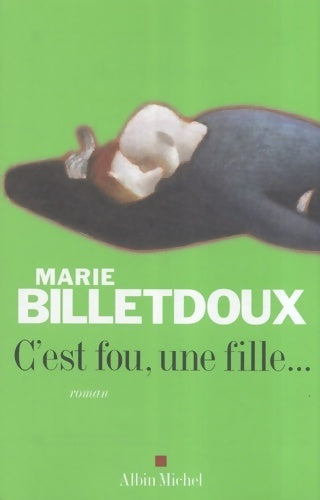 Livrenpoche : C'est fou, une fille... - Marie Billetdoux - Livre