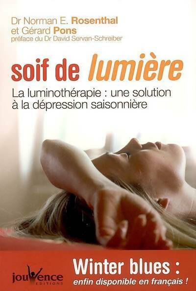 Livrenpoche : Soif de lumière. La luminothérapie : une solution à la dépression saisonnière - Norman Rosenthal - Livre