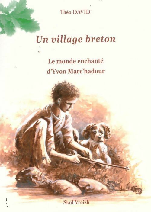 Livrenpoche : Un village breton. Le monde enchanté d'Yvon Marc'hadour - Théo David - Livre