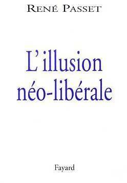 Livrenpoche : L'illusion néo-libérale - René Passet - Livre