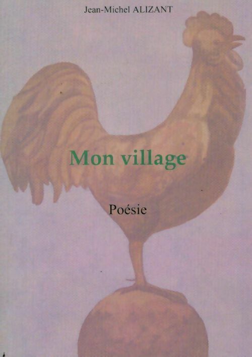 Livrenpoche : Mon village - Jean Michel Alizant - Livre