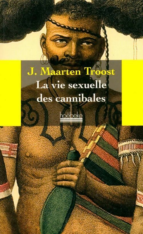 Livrenpoche : La vie sexuelle des cannibales - J. Marteeen Troost - Livre