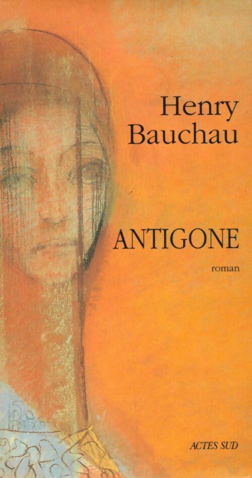 Livrenpoche : Antigone - Henry Bauchau - Livre