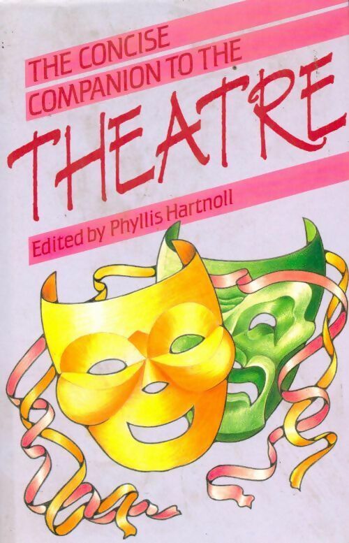 Livrenpoche : The concise companion to the theatre - Phyllis Hartnoll - Livre