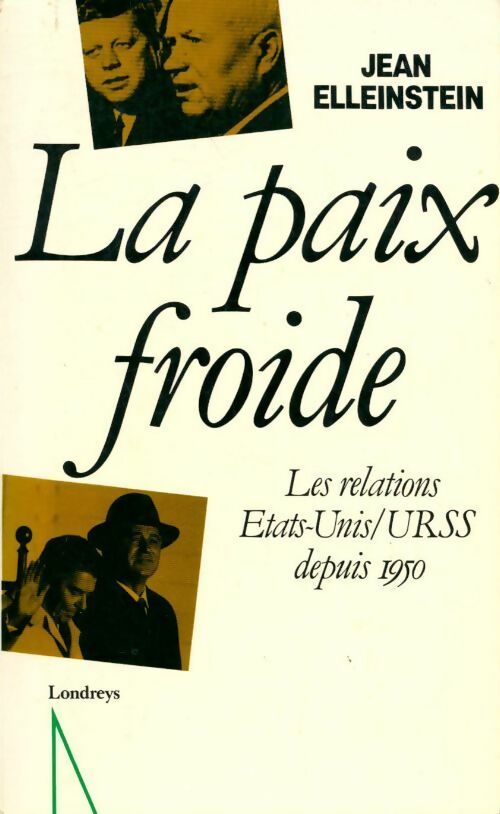 Livrenpoche : La paix froide. Les relations Etats-Unis/URSS depuis 1950 - Jean Elleinstein - Livre