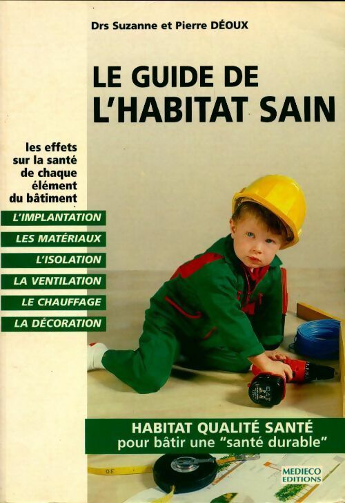 Livrenpoche : Le guide de l'habitat sain. Les effets sur la santé de chaque élément du bâtiment - Suzanne Déoux - Livre
