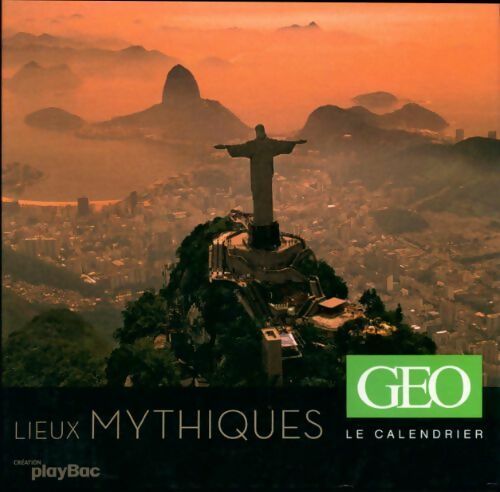 Livrenpoche : Le calendrier géo. Lieux mythiques - Collectif - Livre