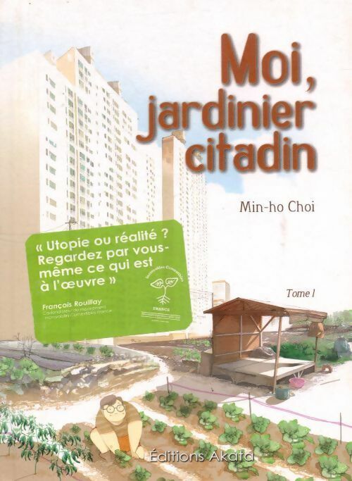 Livrenpoche : Moi jardinier citadin Tome I - Min-Ho Choi - Livre