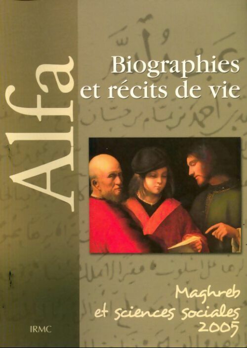 Livrenpoche : Biographies et récits de vie. Maghreb et sciences sociales 2005 - Collectif - Livre