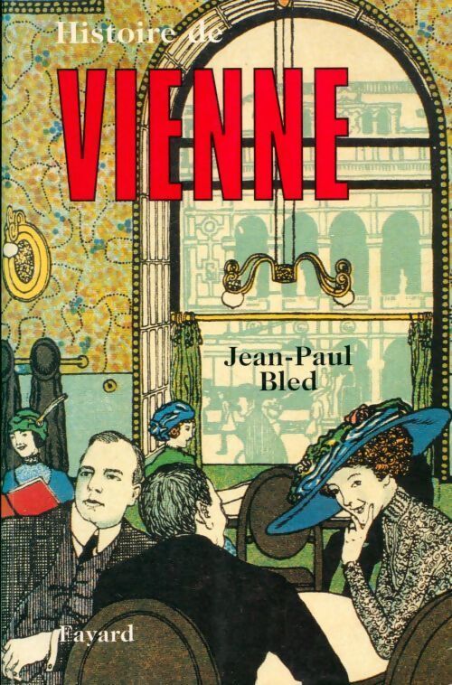 Livrenpoche : Histoire de Vienne - Jean-Paul Bled - Livre