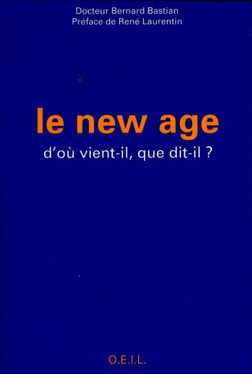 Livrenpoche : Le new age. D'où vient-il que dit-il ? - Bernard Bastian - Livre