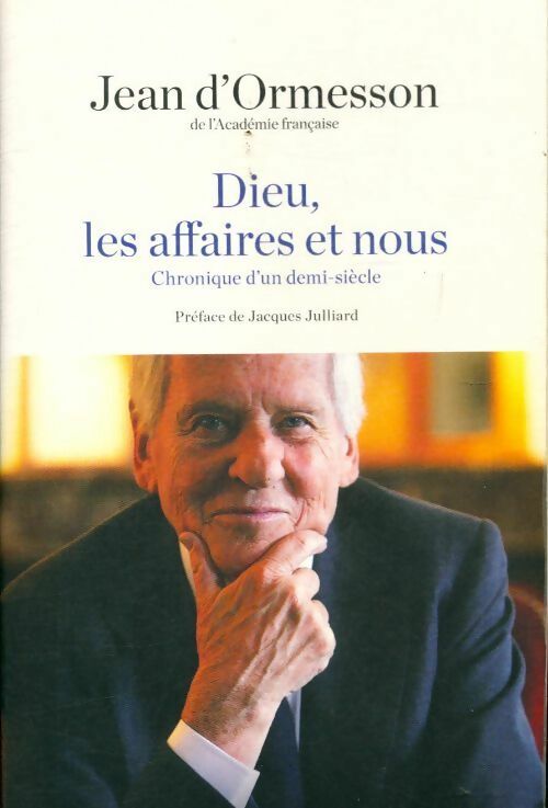 Livrenpoche : Dieu, les affaires et nous - Jean D'Ormesson - Livre