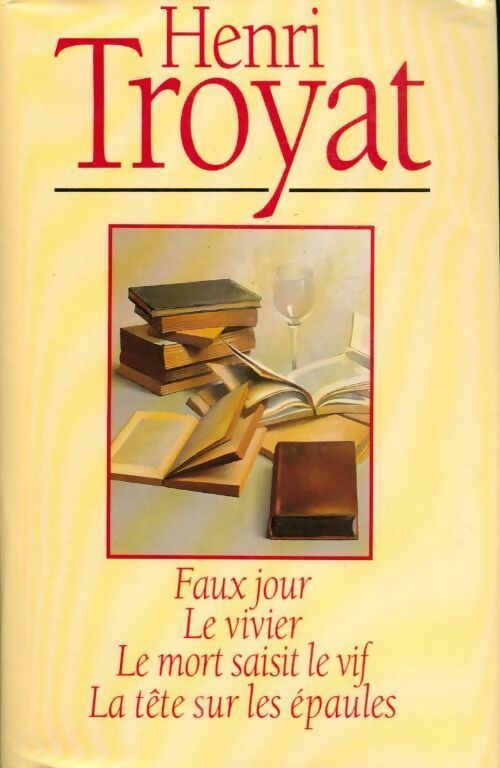 Livrenpoche : Faux jour / Le vivier / Le mort saisit le vif / La tête sur les épaules - Henri Troyat - Livre