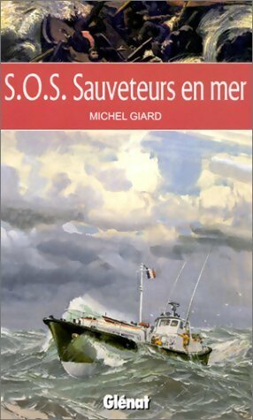 Livrenpoche : SOS sauveteurs en mer - Michel Giard - Livre